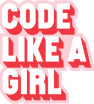 Code Like a Girl